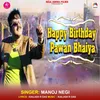 Happy Birthday Pawan Singh